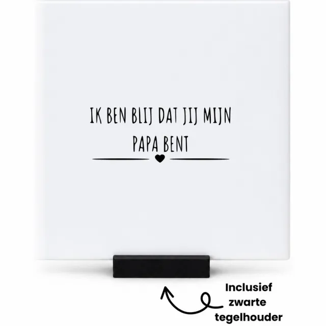 Hacebo Ik ben blij dat jij mijn papa bent tegeltje met tegelhouder - Papa - cadeau papa - tegeltjes met tekst - Vaderdag - Leuk cadeau voor je papa om te geven - verjaardag papa - spreuktegels - 10.8x10.8 CM Wit