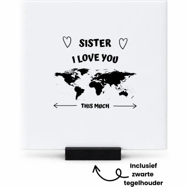 Hacebo sister I love you this much tegeltje met tegelhouder - Zus - geweldige zus - tegeltjes met tekst - liefste zus - verjaardag - cadeau - kado - bedankje - geschenk - spreuktegels - 10.8x10.8 CM Wit