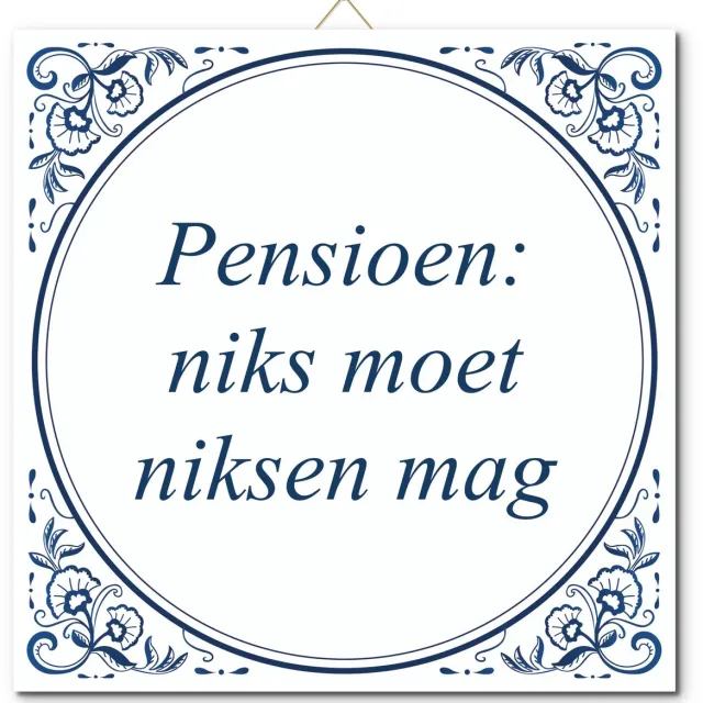 De Tegeltjesfabriek Tegeltje met standaard - Pensioen: niks moet, niksen mag wit en blauw