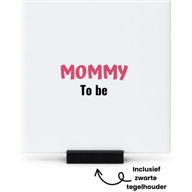 Hacebo mommy to be tegeltje met tegelhouder - Mama - beste moeder - tegeltjes met tekst - Moeder cadeautjes - moederdag - verjaardagscadeau - verjaardag - cadeau - geschenk - kado - gift - moeder artikelen - spreuktegels - 10.8x10.8 CM Wit