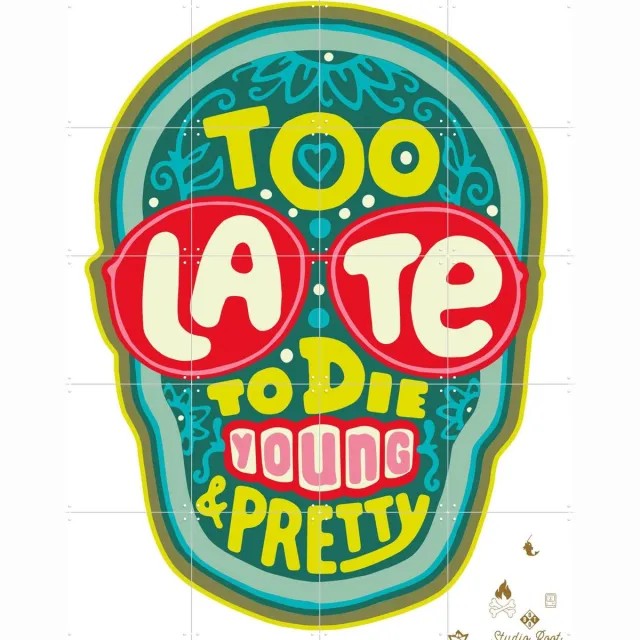 IXXI Too late to die young & pretty, Studio Boot - 80 x 100 cm - Grote wanddecoratie en posters - Illustraties, Kleurrijk, Grafisch Ontwerp