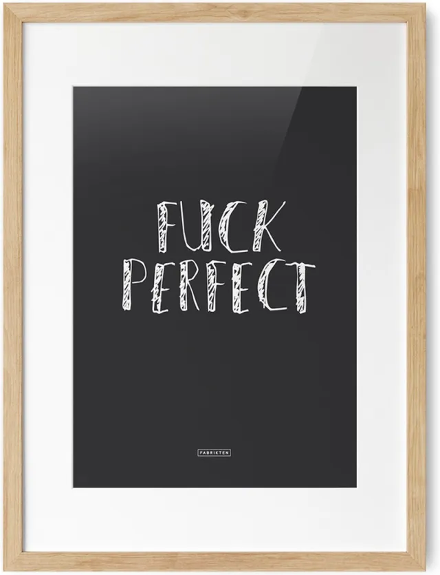 Fabrikten Tekstposter Fuck Perfect - A3 Fuck Perfect A3
