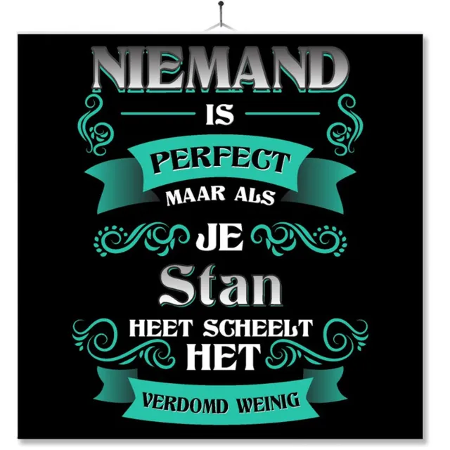 MC Living Tegel Met Opdruk | Kado | Cadeau | Niemand Is Perfect Maar Als Je Stan Heet Scheelt Het Verdomd Weinig Multi-Color