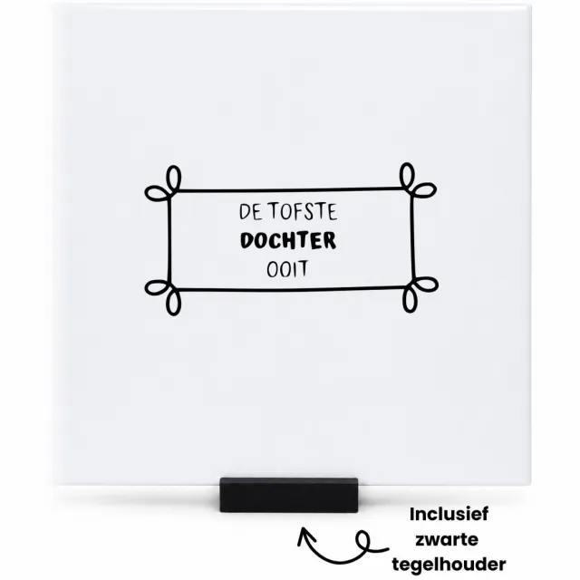 Hacebo De tofste dochter ooit tegeltje met tegelhouder - Dochter - Familie - tegeltjes met tekst - Cadeau - spreuktegels - 15x15 CM Wit