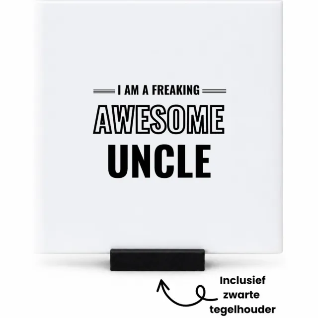 Hacebo I am a freaking awesome uncle tegeltje met tegelhouder - de meest geweldigste oom - tegeltjes met tekst - verjaardagscadeau - verjaardag - cadeau - cadeautje voor oom - oom artikelen - kado - geschenk - gift - spreuktegels - 10.8x10.8 CM Wit
