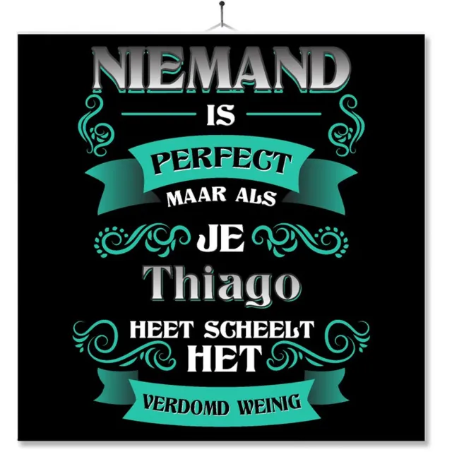 MC Living Tegel Met Opdruk | Kado | Cadeau | Niemand Is Perfect Maar Als Je Thiago Heet Scheelt Het Verdomd Weinig Multi-Color