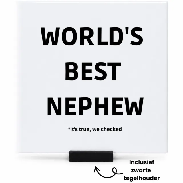 Hacebo world's best nephew It's true we checked tegeltje met tegelhouder - Neef - werelds beste neef - tegeltjes met tekst - verjaardag - cadeautje voor neef - neef artikelen - kado - geschenk - spreuktegels - 15x15 CM Wit