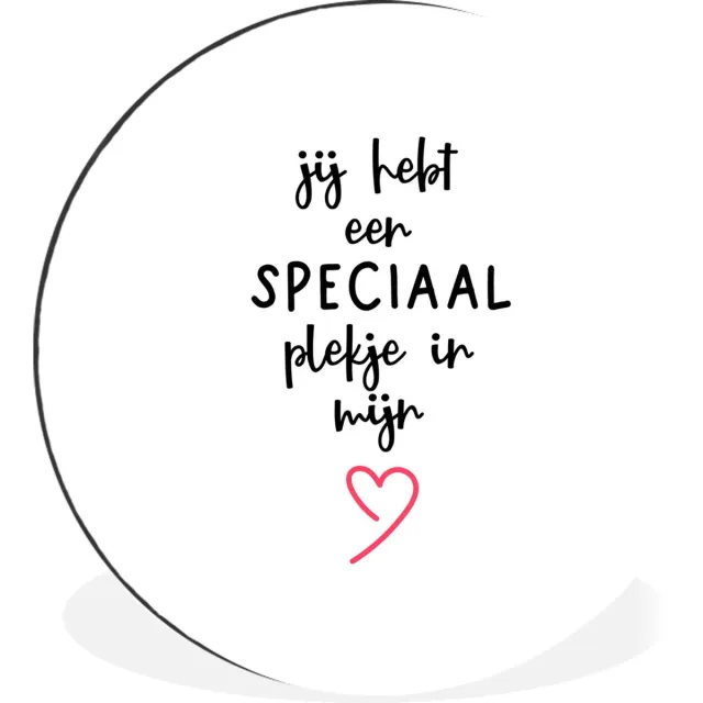 WallCircle Wandcirkel - Muurcirkel - Quotes - Spreuken - Liefde - Koppel - Jij hebt een speciaal plekje in mijn hart - Aluminium - Dibond - 120x120 cm - Binnen en Buiten Quote - Hart