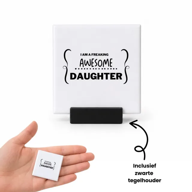 Hacebo I am a freaking awesome daughter tegeltje met tegelhouder - Dochter - beste dochter - tegeltjes met tekst - liefste dochter - verjaardag - cadeau - kado - bedankje - geschenk - spreuktegels - 4.8x4.8 CM Wit