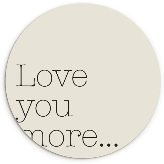 WallCircle Wandcirkel 90x90 cm - Muurcirkel Minimalistisch - Love - Beige - Muurdecoratie woonkamer - Wanddecoratie keuken - Kamer decoratie accessoires - Ronde schilderijen Tekst - Love you more