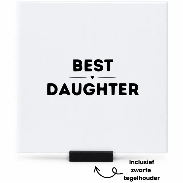 Hacebo Beste dochter tegeltje met tegelhouder - Dochter - Familie mensen met een dochter - tegeltjes met tekst - Cadeau - spreuktegels - 15x15 CM Wit