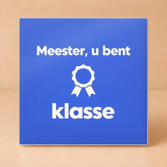 Bedruk King Strakke minimalistische Meester Tegel ‘Meester, u bent klasse’ – Stijlvolle wanddecoratie voor leraren en scholen - 15 x 15 cm Wit