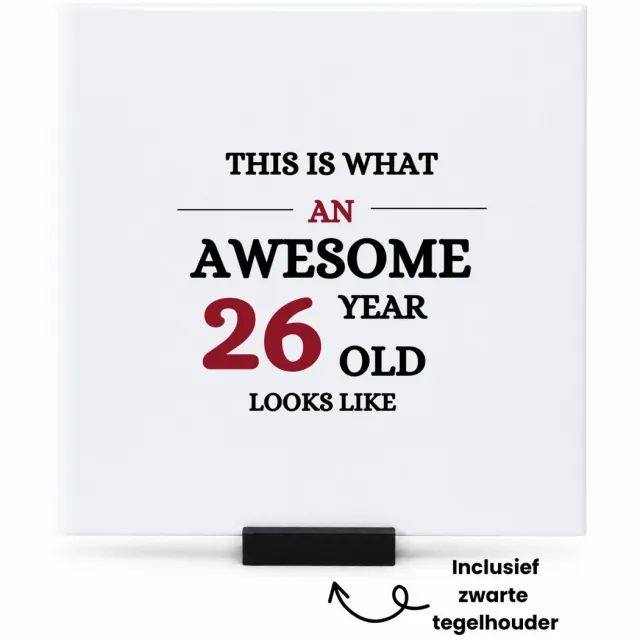 Hacebo This is what an awesome 26 year old looks like tegeltje met tegelhouder - iemand die 26 jaar is geworden - tegeltjes met tekst - de jarige - verjaardagscadeau - kado - geschenk - gift - leuke verjaardagscadeau - spreuktegels - 15x15 CM Wit