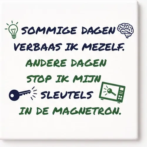 Bedruk King Grappige Nederlandse Quote Keramische Tegel – “Sleutels in de Magnetron” Humor Wanddecoratie Cadeau Tegel Wit