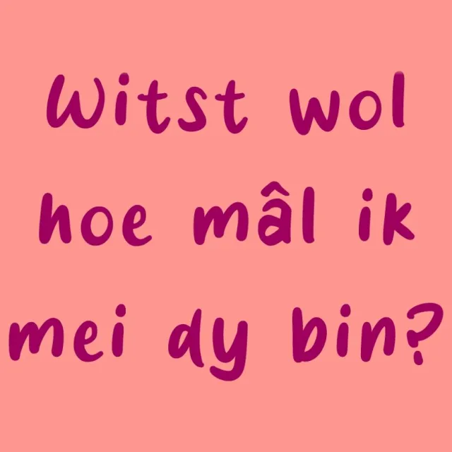 homebound by ky Tegeltje met tekst – "Witst wol hoe mâl ik mei dy bin?" | Fries liefdevol cadeau Multi colour