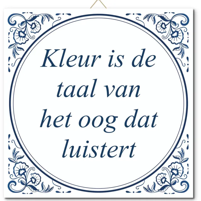 De Tegeltjesfabriek Tegeltje: Kleur is de taal van het oog dat luistert (met hangertje) wit en blauw