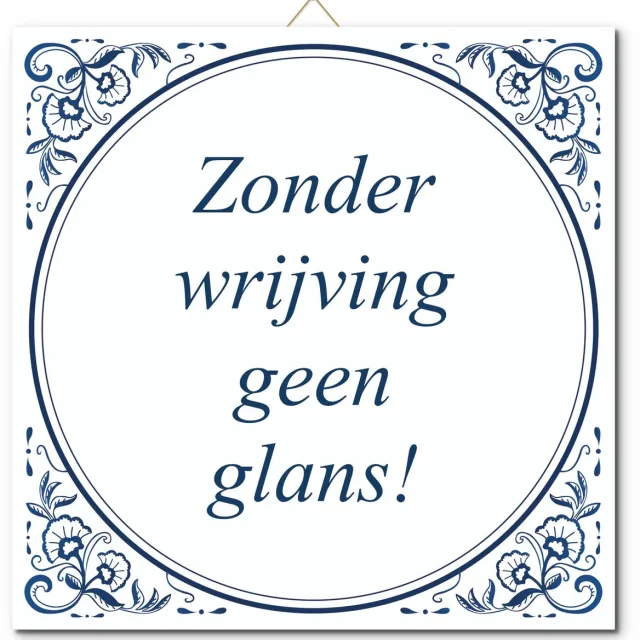 De Tegeltjesfabriek Tegeltje met hangertje - Zonder wrijving geen glans! wit en blauw