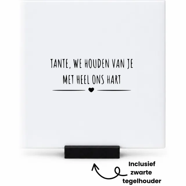 Hacebo Tante we houden van je met heel ons hart tegeltje met tegelhouder - Tante - tante cadeau - tegeltjes met tekst - Leuk cadeau voor je tante om te geven - verjaardag tante - spreuktegels - 10.8x10.8 CM Wit