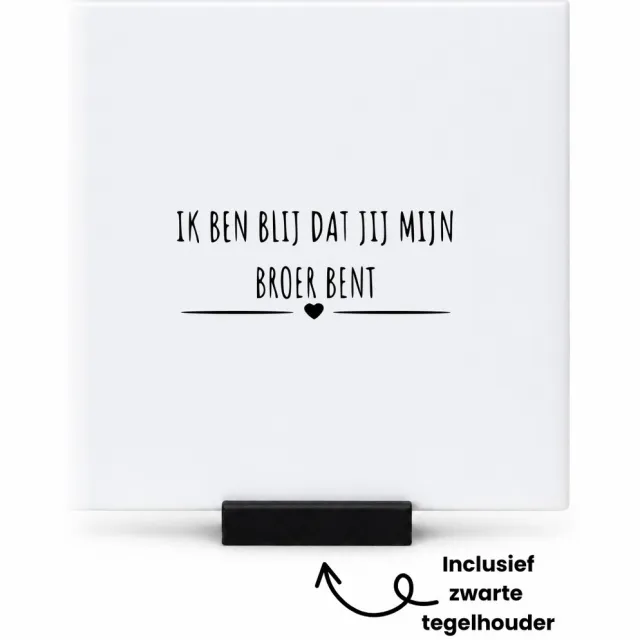 Hacebo ik ben blij dat jij mijn broer bent tegeltje met tegelhouder - Broer - cadeau broer - tegeltjes met tekst - leuk cadeau voor je broer - verjaardag broer - spreuktegels - 10.8x10.8 CM Wit
