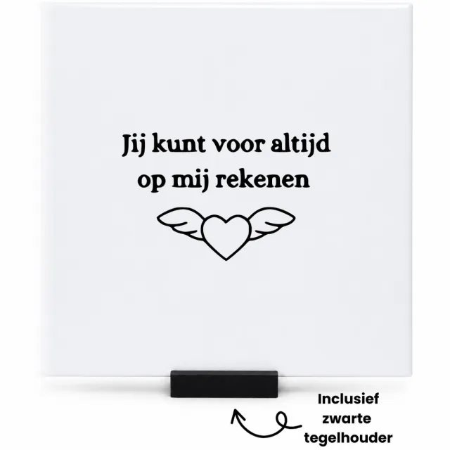 Hacebo Jij kunt voor altijd op mij rekenen tegeltje met tegelhouder - Quotes - Familie vrienden - tegeltjes met tekst - Cadeau - spreuktegels - 15x15 CM Wit