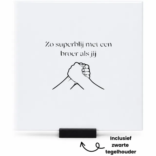 Hacebo Zo Super blij met een broer als jij tegeltje met tegelhouder - Broer - Beste broer ever - tegeltjes met tekst - Verjaardag cadeau - Bedank cadeau - Familie kado - cadeau - liefde - spreuktegels - 15x15 CM Wit