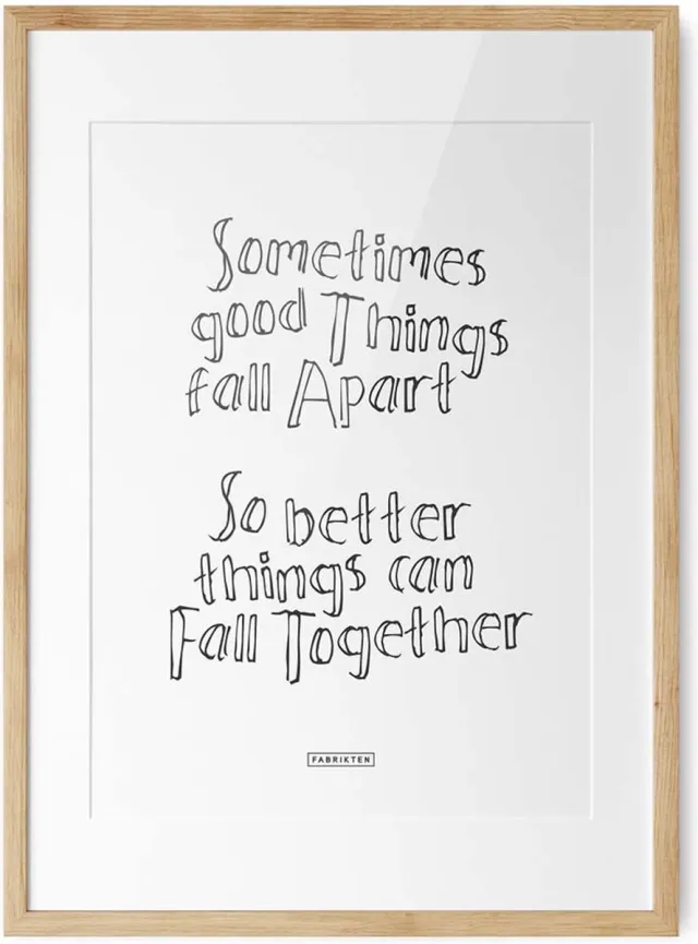 Fabrikten Tekstposter Sometimes Good Things - A2 Sometimes .. Things Fall Together A2