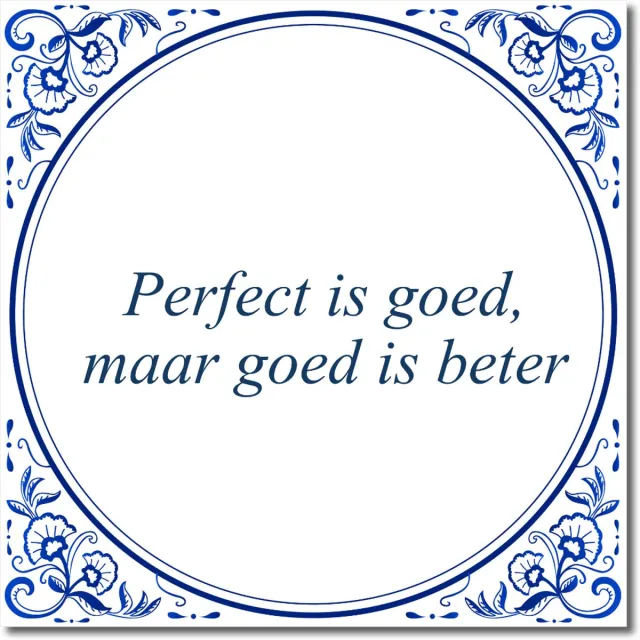 De Tegeltjesfabriek Tegeltje: Perfect is goed, maar goed is beter (met hangertje) wit en blauw