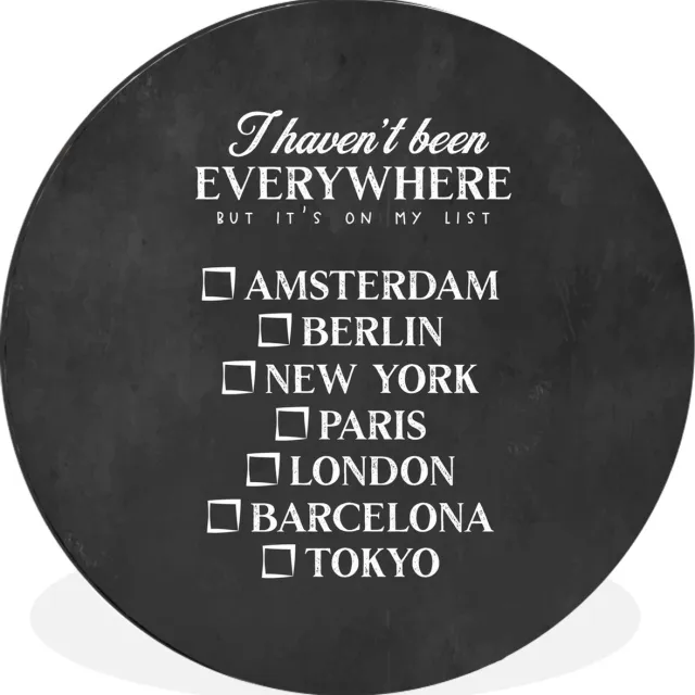 WallCircle Wandcirkel - Muurcirkel - Spreuken - Quotes - I haven't been everywhere but it's on my list - Parijs - Aluminium - Dibond - 60x60 cm - Binnen en Buiten Multicolor