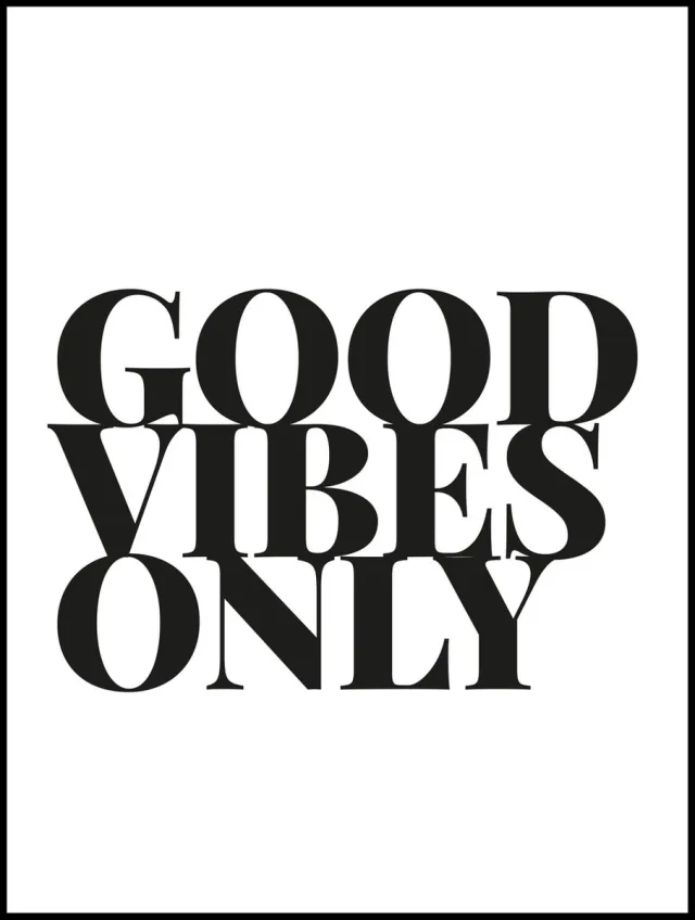 Esque Poster Good Vibes Only 40x30 - Zwart Wit - Quote - Black and white - Tekst Zwart, Wit