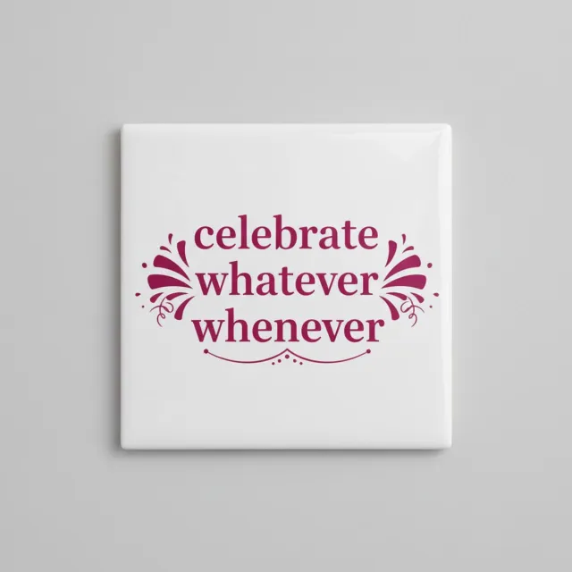 Nevolis Celebrate Whatever Whenever Tegel – Inspirerende Quote Wanddecoratie – Moderne Keramische Tegel 15 x 15 cm Multi Color