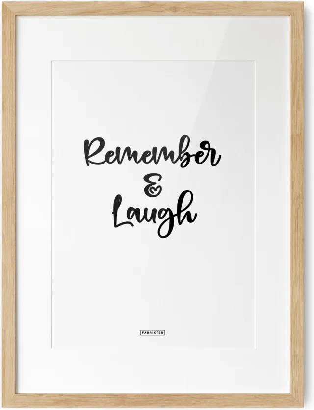 Fabrikten Tekstposter Remember & Laugh - A3 Remember & Laugh A3