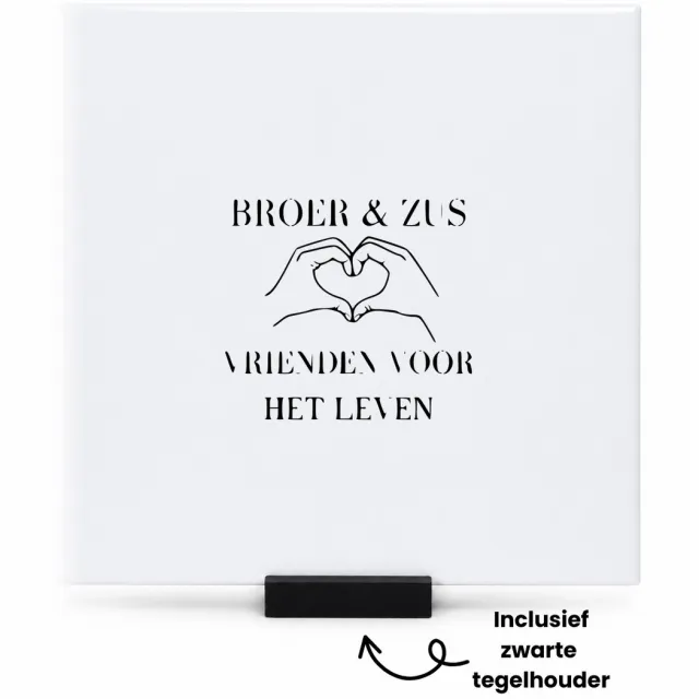 Hacebo Broer & zus vrienden voor het leven tegeltje met tegelhouder - Familie - Broer en zus - tegeltjes met tekst - Liefde - Leuk cadeau voor je broer en zus om te geven - verjaardag broer en zus - cadeau boer en zus - spreuktegels - 15x15 CM Wit