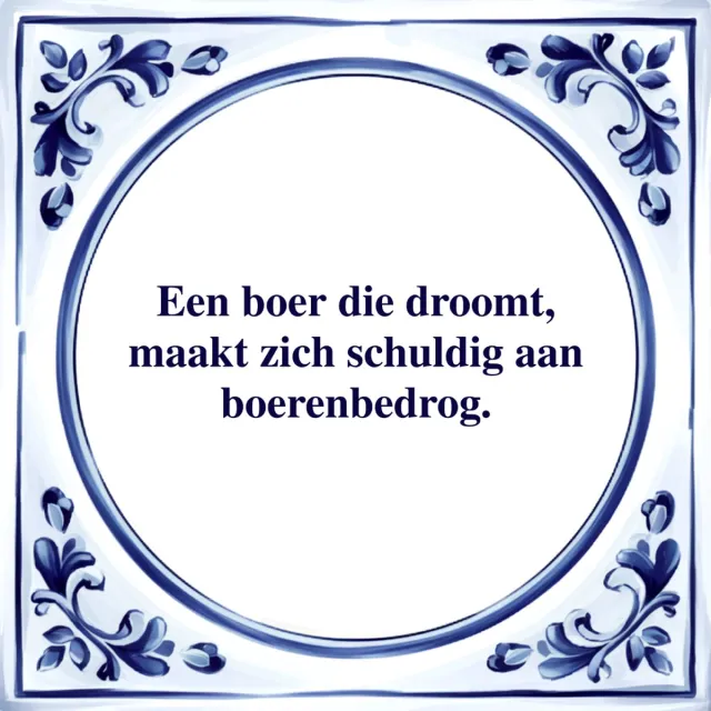 Agrifans Spreuk Tegel - Schuldig aan Boerenbedrog - Tegeltjeswijsheid - Kado Wit