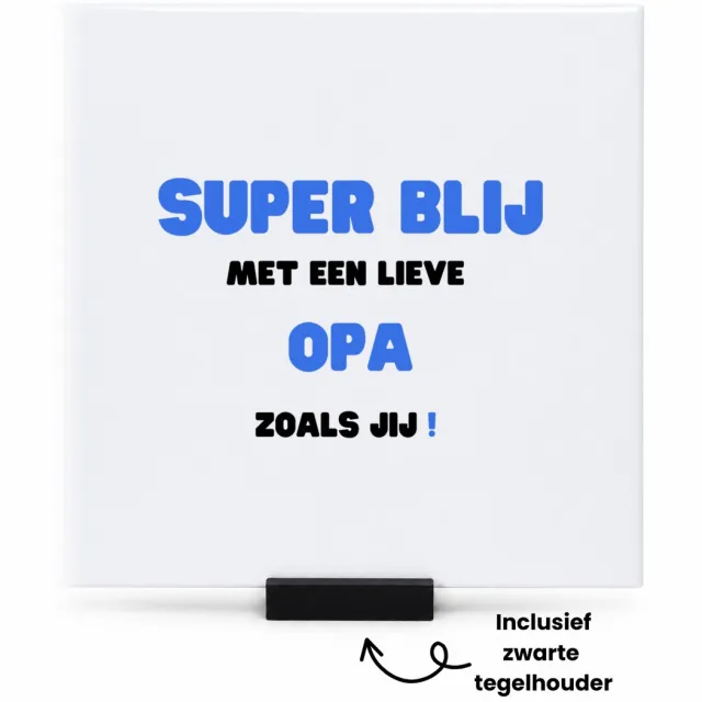 Hacebo super blij met een lieve opa zoals jij tegeltje met tegelhouder - Opa - de liefste opa - tegeltjes met tekst - verjaardag - cadeautje voor opa - opa artikelen - kado - geschenk - spreuktegels - 15x15 CM Wit