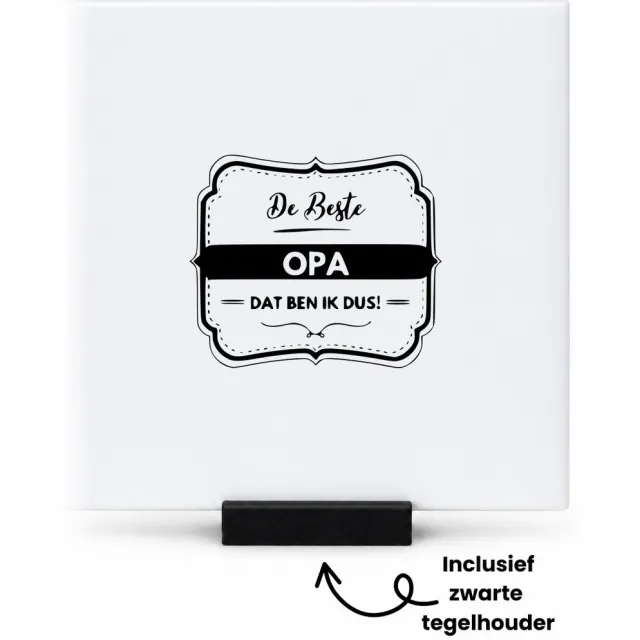 Hacebo De beste opa dat ben ik dus tegeltje met tegelhouder - Opa - Familie - tegeltjes met tekst - Cadeau - spreuktegels - 10.8x10.8 CM Wit