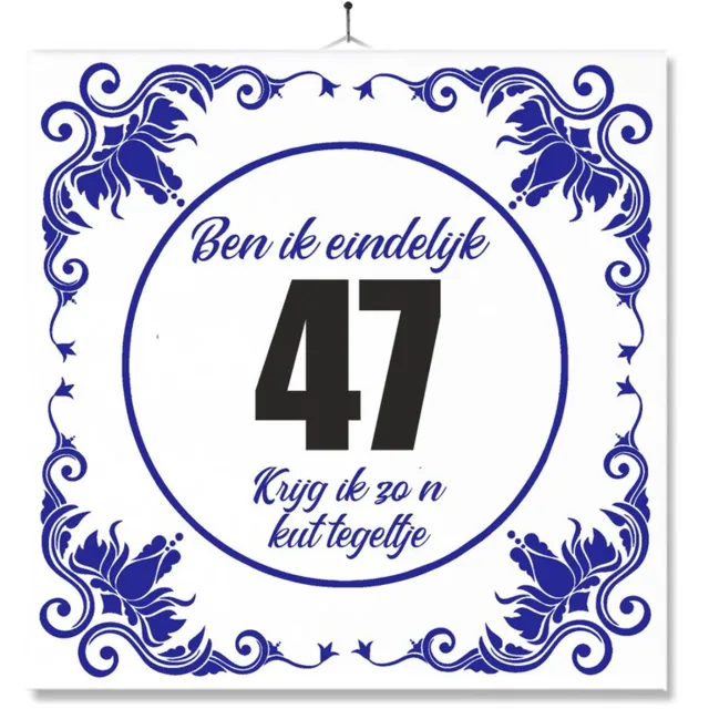 MC Living Tegel Met Opdruk | Grappig | Humor | Verjaardag kado | Ben ik eindelijk 47, krijg ik zo'n kut tegeltje Multi-Color