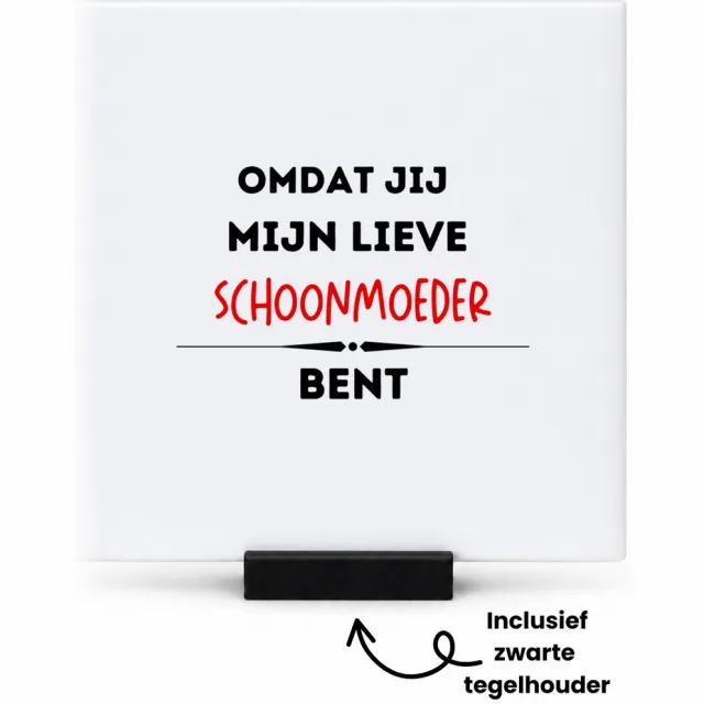 Hacebo omdat jij mijn lieve schoonmoeder bent tegeltje met tegelhouder - Schoonmoeder - de liefste schoonmoeder - tegeltjes met tekst - Moeder cadeautjes - moederdag - verjaardag - geschenk - kado - spreuktegels - 10.8x10.8 CM Wit