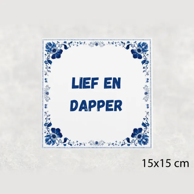 Voici Voilà Spreuk tegel 15x15 cm Lief en dapper Blauw