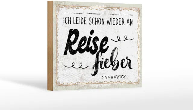 Femer Holzschild Spruch 20x30 cm Ich leider schon wieder an Reisefieber Deko Schild Beige