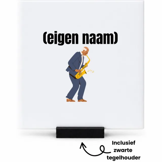 Hacebo man met saxofoon met eigen naam tegeltje met tegelhouder - Muziek - muziek liefhebbers - tegeltjes met tekst - iemand die houdt van saxofoons - verjaardag - cadeau - kado - spreuktegels - 10.8x10.8 CM Wit
