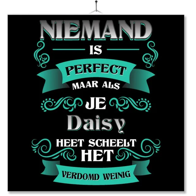 MC Living Tegel Met Opdruk | Kado | Cadeau | Niemand Is Perfect Maar Als Je Daisy Heet Scheelt Het Verdomd Weinig Multi-Color