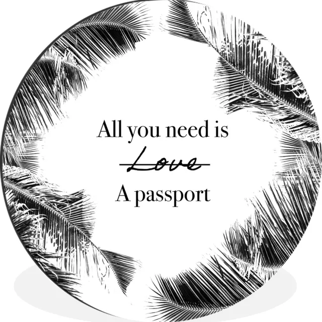 WallCircle Wandcirkel - Muurcirkel - Spreuken - Quotes - All you need is a passport - Paspoort - Aluminium - Dibond - 90x90 cm - Binnen en Buiten Multicolor