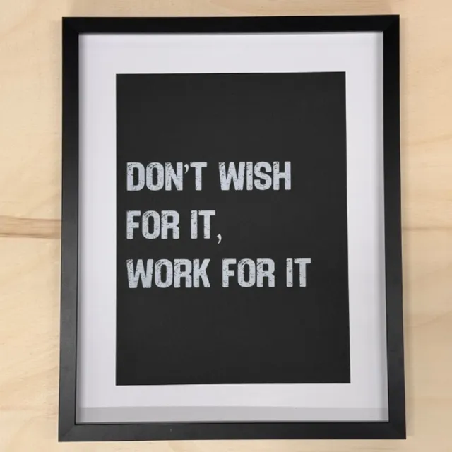 Laserloom Lijst met motiverende quote - zwarte lijst, witte passe-partout - "Don't wish for it, work for it" - witte letters op zwarte achtergrond - 40x50 cm