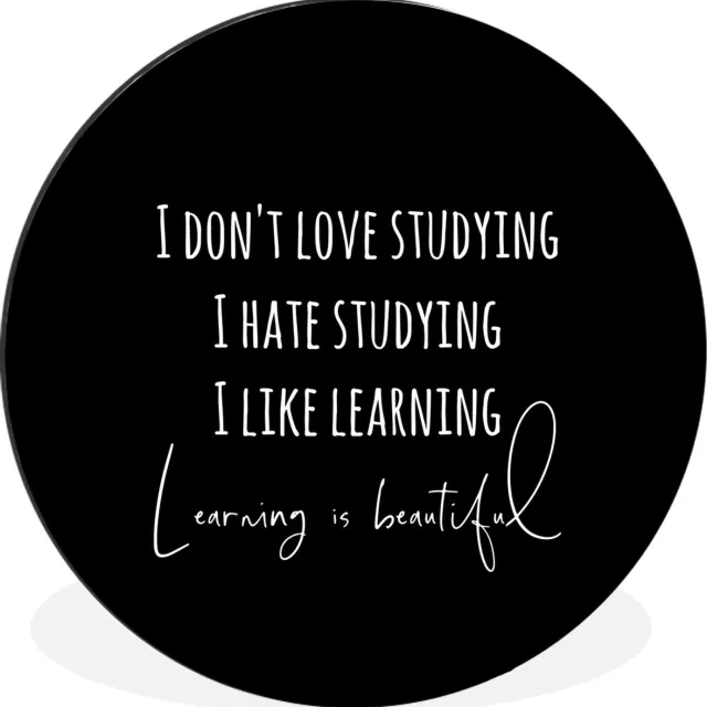 WallCircle Wandcirkel - Muurcirkel - Quote - Studeren - Leren - Zwart - Aluminium - Dibond - 60x60 cm - Binnen en Buiten Multicolor