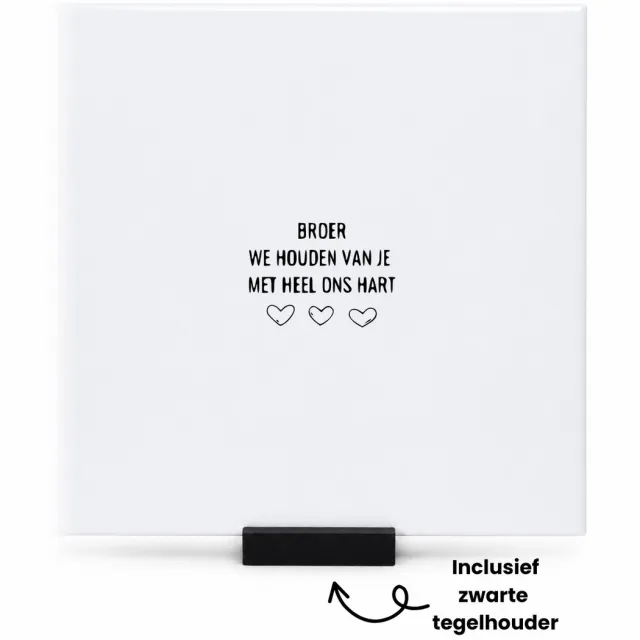 Hacebo broer we houden van je met heel ons hart tegeltje met tegelhouder - de liefste broer - tegeltjes met tekst - cadeautje - verjaardagscadeau - verjaardag - cadeau voor broer - cadeau - kado - geschenk - gift - spreuktegels - 15x15 CM Wit
