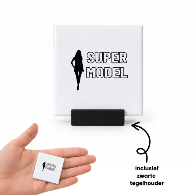 Hacebo Super model tegeltje met tegelhouder - Model - Familie vrienden - tegeltjes met tekst - Cadeau - spreuktegels - 4.8x4.8 CM Wit