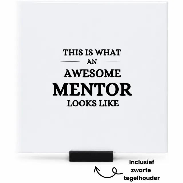 Hacebo Dit is hoe een geweldige mentor eruit ziet tegeltje met tegelhouder - Mentor - Docenten leerkrachten leraren - tegeltjes met tekst - Cadeau - spreuktegels - 15x15 CM Wit