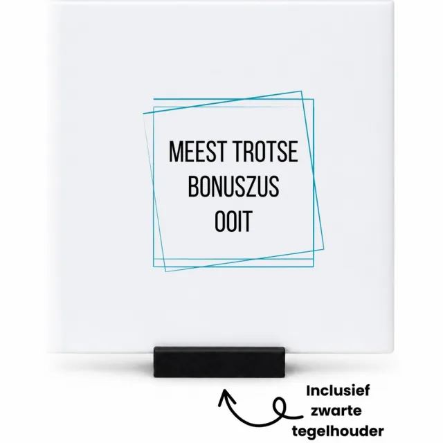 Hacebo meest trotse bonuszus ooit tegeltje met tegelhouder - Zus - trotse bonuszus - tegeltjes met tekst - verjaardagscadeau - verjaardag - cadeau - cadeautje voor zus - zus artikelen - kado - geschenk - gift - spreuktegels - 10.8x10.8 CM Wit