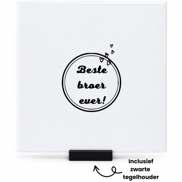 Hacebo Beste broer ever tegeltje met tegelhouder - Broer - Liefste broer die er is - tegeltjes met tekst - Liefde - leuk cadeau voor je broer om te geven - spreuktegels - 15x15 CM Wit