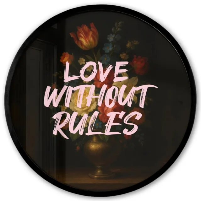 FrameYourWall Poster in lijst Rond - Fotolijst 40x40 cm - Posters - Liefde - Modern - Bloemen - Ronde posterlijst zwart - Decoratie - Wanddecoratie woonkamer - Muurdecoratie slaapkamer Love without rules